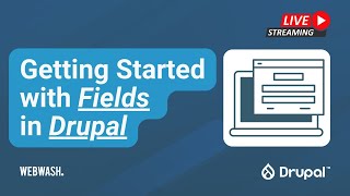 Getting Started with Fields in Drupal