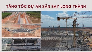 TĂNG TỐC DỰ ÁN SÂN BAY LONG THÀNH