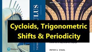 013 - Cycloids, Trigonometric Shifts and Periodicity, Identities, Mathematica, Parametric Plot