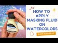 How To Apply Masking Fluid on Watercolors