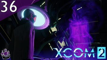 XCOM 2 - Modded Veteran Ironman* - Part 36: End Game