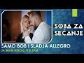 SAMO BOB I SLADJA ALLEGRO - JA IMAM NEKOG, TI SI SAM - (LIVE) - (OFFICIAL VIDEO 2019)   AUDIO 2019