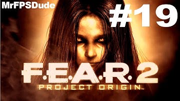 F.E.A.R. 2: Project Origin - Part 19 - PC Gameplay 1080P