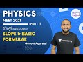 L1: Differentiation - Slope & Basic Formulae | NEET 2021 | NEET Physics | Gurjeet Agarwal