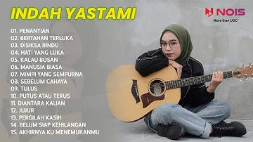INDAH YASTAMI PENANTIAN FULL ALBUM COVER AKUSTIK | TOP 15 LAGU POP INDONESIA TERBARU 2022