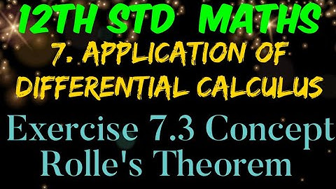 Tamilnadu New Syllabus 12th Standard Mathematics Chapter 7 Exercise 7.3 Rolle