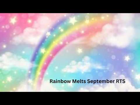 Rainbow Melts 🌈September RTS 💖