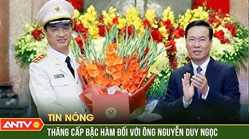 Quyết định thăng cấp bậc hàm Thượng tướng cho Thứ trưởng Bộ Công an Nguyễn Duy Ngọc | ANTV