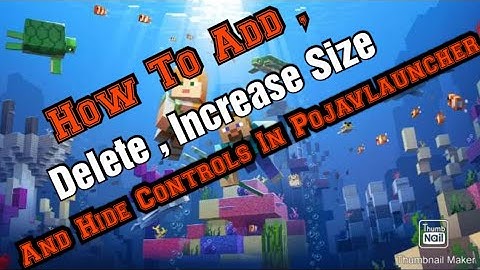 How To Increase Size of Controls,Hide Controls,and add button in Pojavlauncher