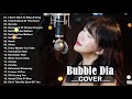 Bubble Dia full album cover - Bubble Dia Greatest Hits Playlist - Bubble Dia full cover songs