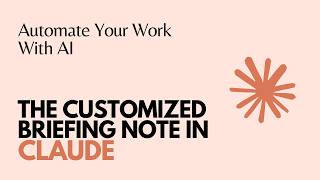 The Customized Briefing Note | Lesson 4.3 - Automate Your Work with AI
