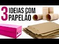 DIY - 3 Ideias Incríveis para Reciclar Papelão