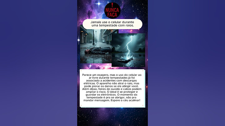 Não use celular em tempestades.