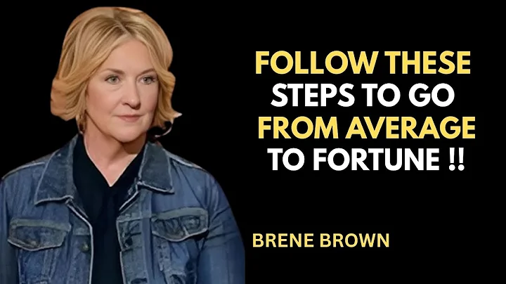 FIVE STEPS TO GO FROM AVERAGE TO FORTUNE || Brene Brown || Best Motivational Speech || #motivation