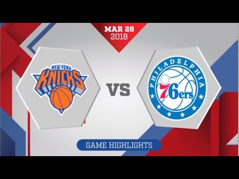 New York Knicks vs Philadelphia 76ers: March 28, 2018