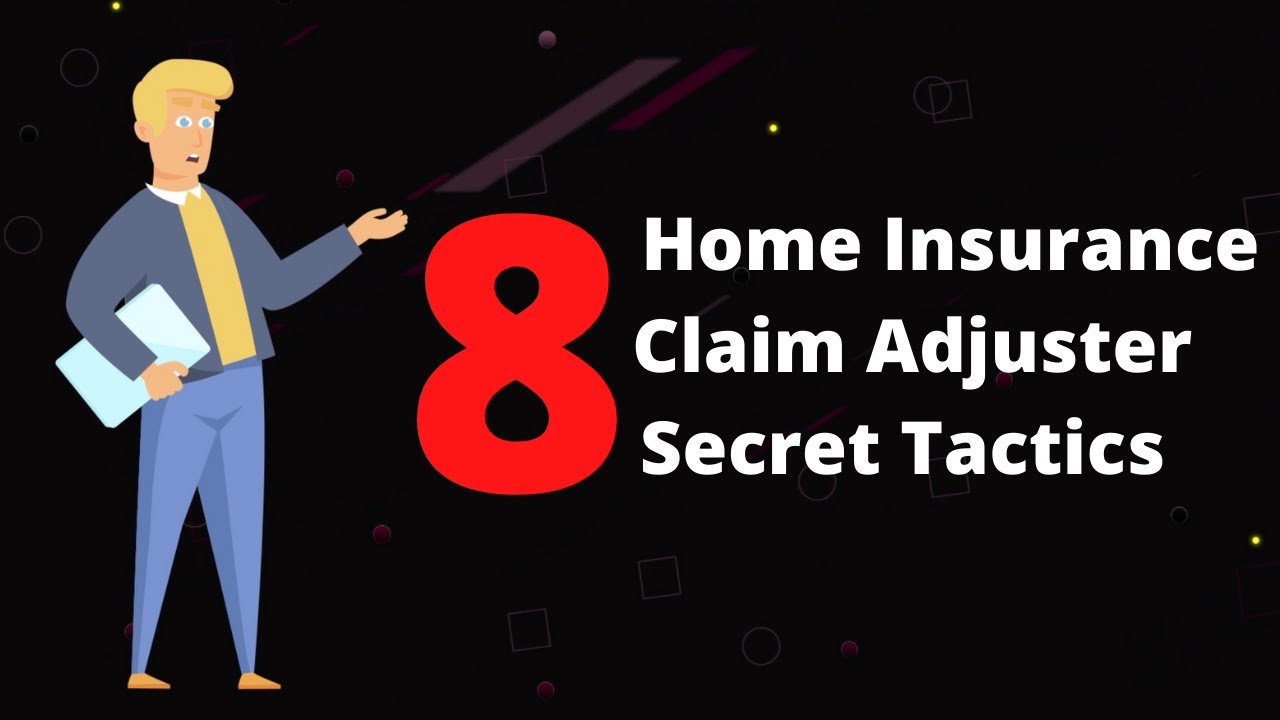 8 Home Insurance Claim Adjuster Secret Tactics
