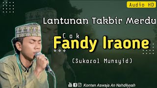 Lantunan Takbir Merdu & Indah | CAK FANDY IRAONE (Sukarol Munsyid) | With Instrument