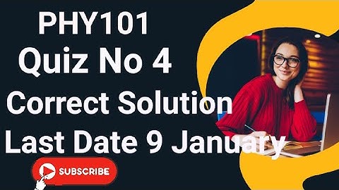 PHY101 Quiz No 4 2024 | phy101 quiz no 4 2024 | phy101 quiz no 4 | phy101 quiz no 4 solution