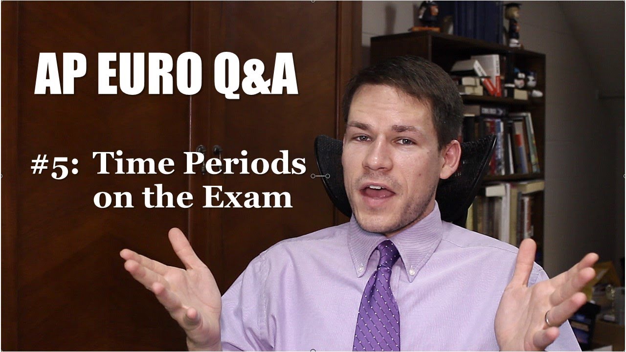 Time Periods on the AP Euro Exam (AP Euro Q&A 5) YouTube