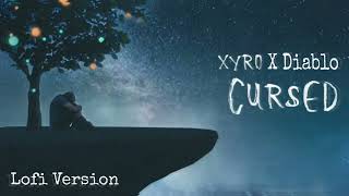 Cursed Lofi Version | Xyro X Diablo | Bonus Track | The Chehre Album