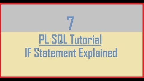Tutorial 7 : IF Statement in Oracle