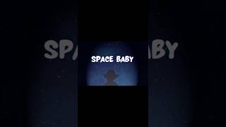 'Space Baby' Theme Song