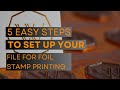 Foil Stamping - How To Set Up Files