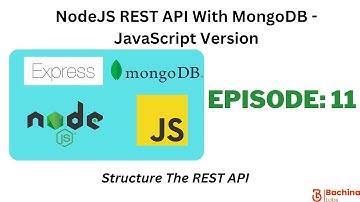 NodeJS REST API With MongoDB- JavaScript  EP 11 - Understand Project Structure | Bachina Labs EP47