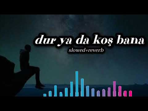 Taylan Kaya - Dur Ya Da Koş Bana - (slowed+reverb)