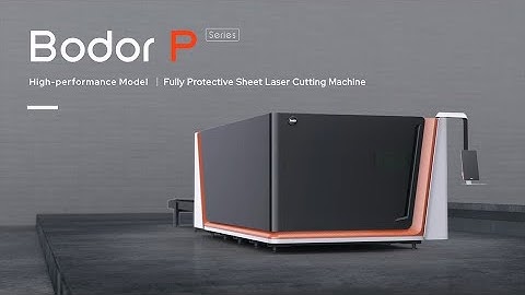 Bodor P Series: Professional Model | Fully Protective Sheet Laser Cutting Machine