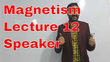 Physics O Level / IGCSE: Magnetism (Speaker) by Sumair Sajjad