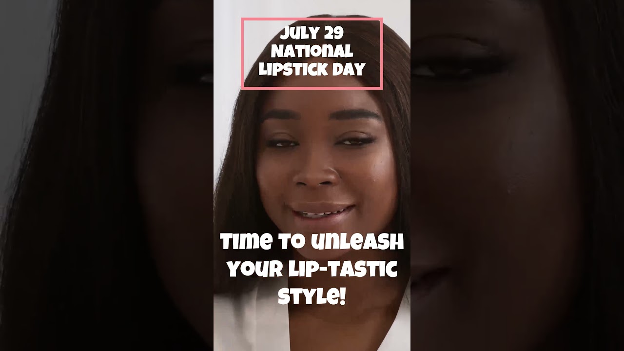 July 29 National Lipstick Day