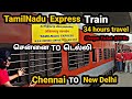 Tamilnadu express train vlog  chennai central  to new delhi  train travel  north india vlog