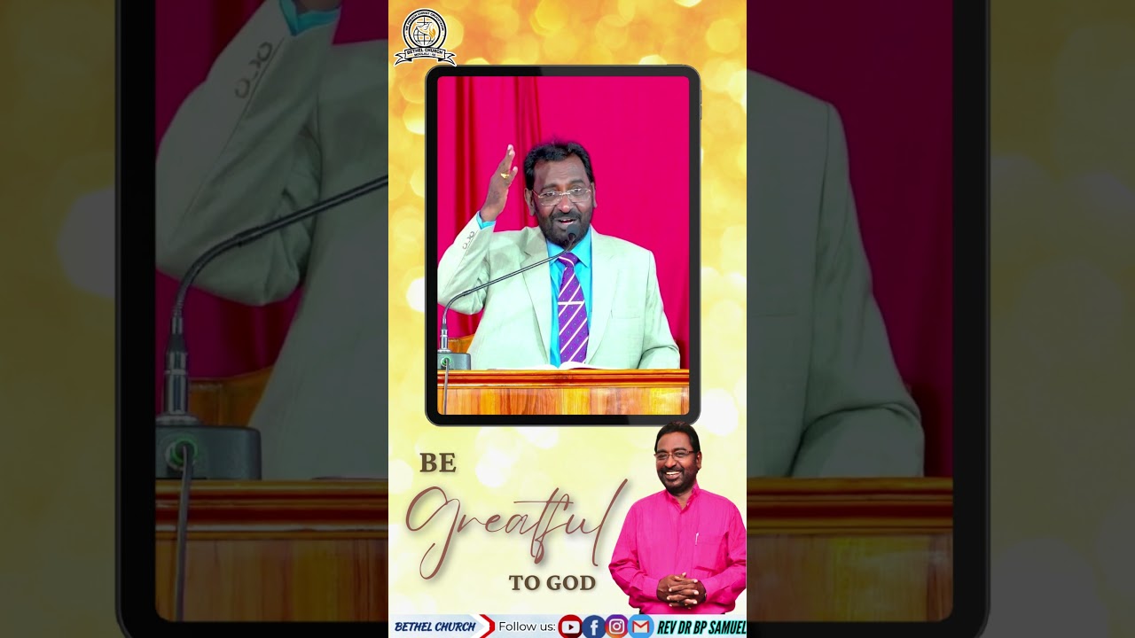 Be Greatful To God For What You Have..   #bethelchurchindia #revdrbpsamuel #spiritualencouragement