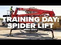 Training Day: Spider Lift