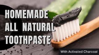 Homemade All Natural Toothpaste | Made with Activated Charcoal, Essential Oils and Coconut Oil