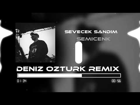 Semicenk - Sevecek Sandım ( Deniz Öztürk Remix )