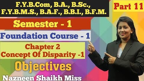 F.Y.B.COM || Foundation Course 1 || Semester 1 | Chapter 2 | Concept of Disparity - 1 | Part 11 |
