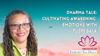 Dharma Talk: Cultivating Awakening Emotions by Tuere Sala
