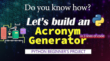 Learn how to build an Acronym Generator with Python - PYTHON BEGINNER