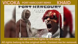 Khaid, T.V.M - Port harcourt Remix Org. By Vicoka ¦ Teasers Via Musell (TVM)