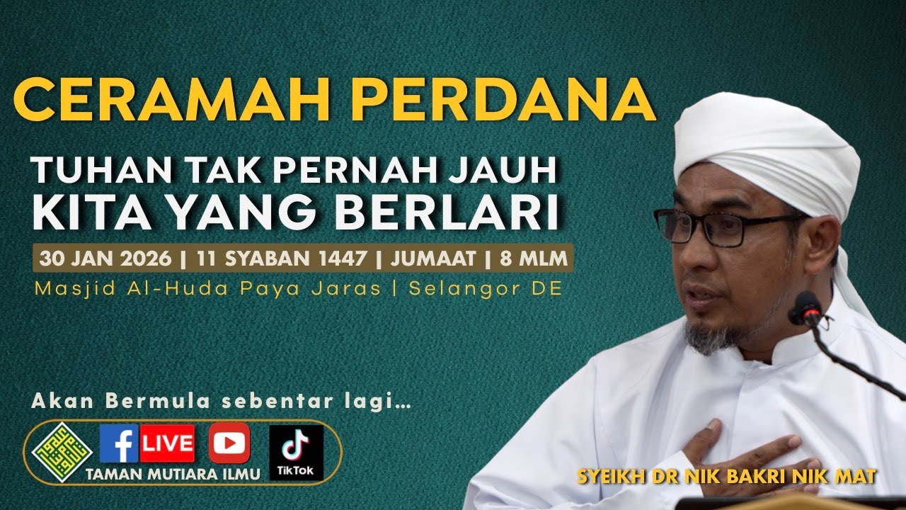 Syeikh Dr Nik Bakri Nik Mat- Ceramah Perdana - Tuhan Tak Pernah Jauh, Kita Yang Berlari