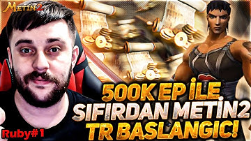 60.000 TL 500K EP İLE SIFIRDAN METİN2 TR RUBY BAŞLANGIÇ !!! METİN2 TR RUBY BÖLÜM 1