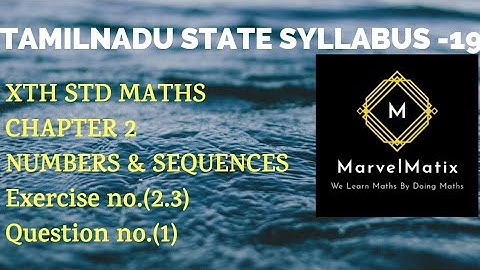 Xth Maths class in Tamil Chapter 2 Numbers & Sequence Exercise 2.3 Question no.1 TNSCERT NEW SYLLABU