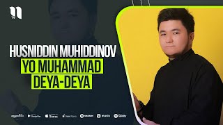 Husniddin Muhiddinov - Yo Muhammad deya deya (audio 2021)