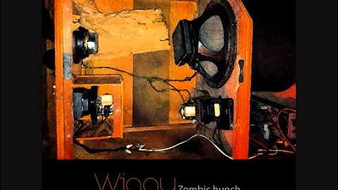 Wiggy - Zombic hunch.