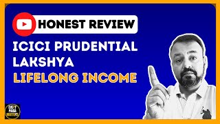 ICICI Pru Lakshya Lifelong Income Honest Review | ICICI Prudential Life long Income | Life Insurance