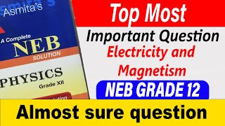 Most Important Question Electricity and Magnetism|REPEATED question for NEB exam | NEB PHYSICS |