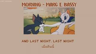 Video thumbnail of "[Thaisub] Morning - Marc E. Bassy"