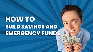How to Build Your Savings And Your Emergency Funds